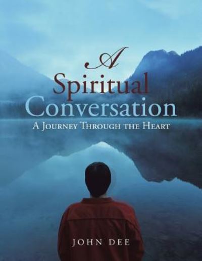 A Spiritual Conversation - John Dee - Books - Trafford Publishing - 9781490764610 - December 19, 2015