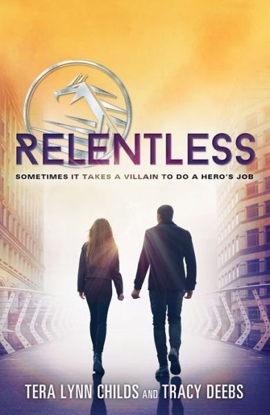Cover for Tera Lynn Childs · Relentless - The Hero Agenda (Hardcover bog) [Reprint edition] (2016)