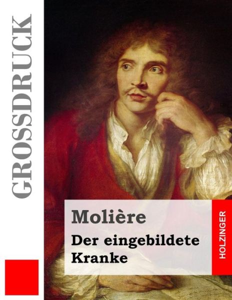 Cover for Moliere · Der eingebildete Kranke (Grossdruck) (Paperback Bog) (2013)