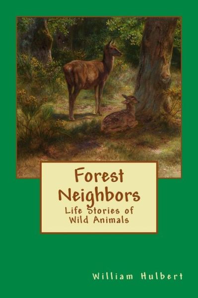 Cover for William Davenport Hulbert · Forest Neighbors: Life Stories of Wild Animals (Paperback Book) (2014)