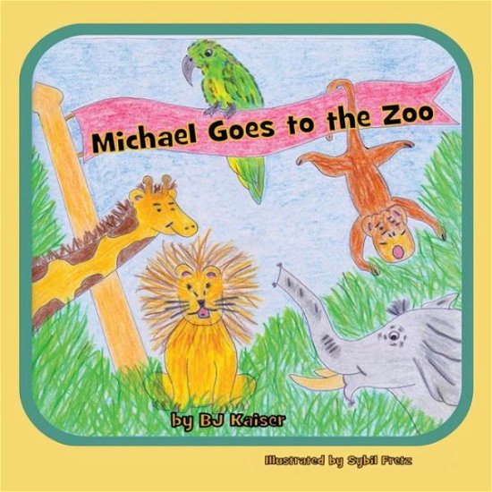 Cover for Bj Kaiser · Michael Goes to the Zoo (Pocketbok) (2014)