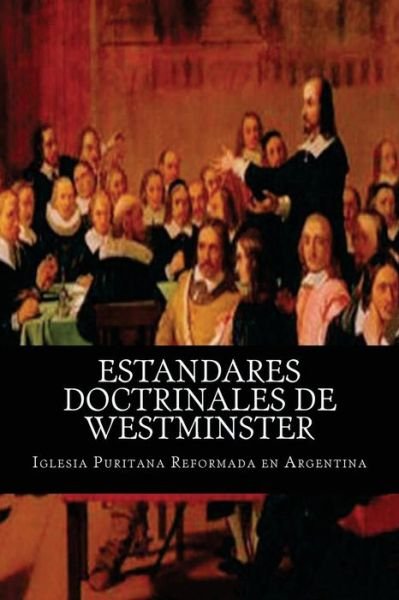 Cover for Iglesia Puritana Reformada en Argentina · Estandares Doctrinales De Westminster (Paperback Bog) (2014)