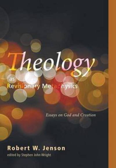 Cover for Robert W Jenson · Theology As Revisionary Metaphysics (Hardcover Book) (2014)