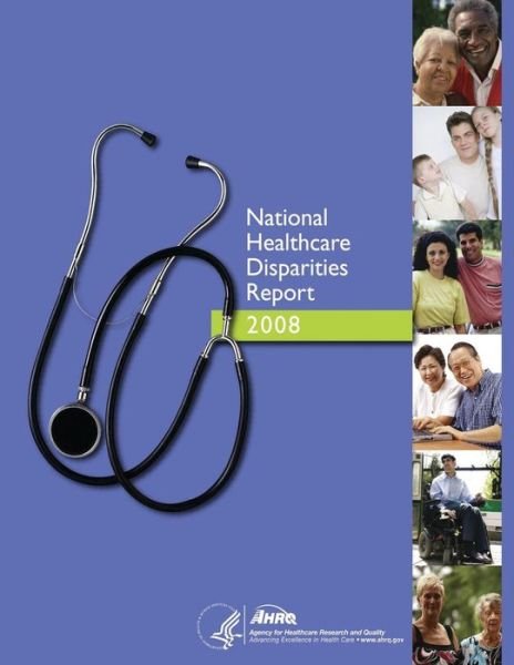 Cover for U S Department of Healt Human Services · National Healthcare Disparities Report, 2008 (Taschenbuch) (2014)