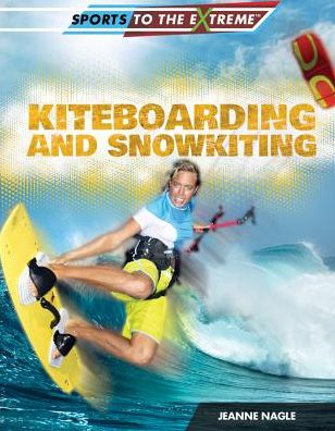 Cover for Jeanne Nagle · Kiteboarding and Snowkiting (Hardcover Book) (2015)