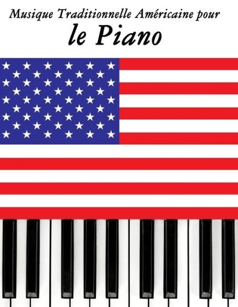 Cover for Uncle Sam · Musique Traditionnelle Americaine Pour Le Piano: 10 Chansons Patriotiques Des Etats-unis (Paperback Book) (2014)