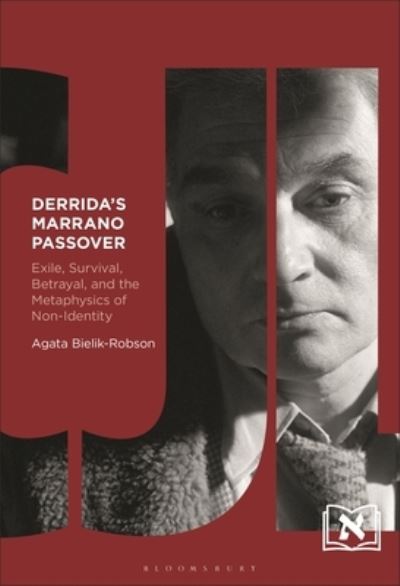 Cover for Bielik-Robson, Agata (University of Nottingham, UK) · Derrida's Marrano Passover: Exile, Survival, Betrayal, and the Metaphysics of Non-Identity - Comparative Jewish Literatures (Hardcover Book) (2023)