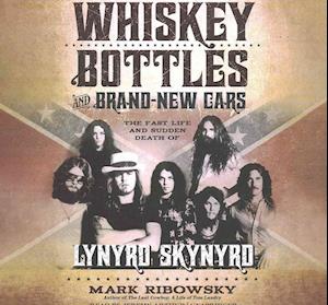 Cover for Mark Ribowsky · Whiskey Bottles and Brand-New Cars (CD) (2016)