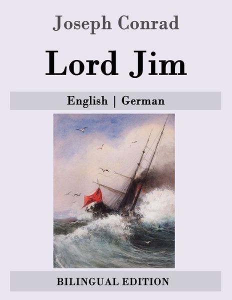 Lord Jim: English - German - Joseph Conrad - Bøger - Createspace - 9781508687610 - 2. marts 2015