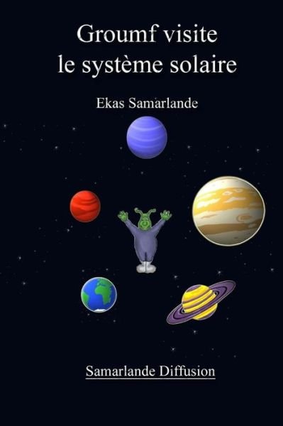 Cover for Ekas Samarlande · Groumf Visite Le Systeme Solaire (Paperback Bog) (2015)