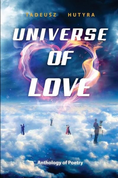Cover for Tadeusz Hutyra · Universe of Love: Anthology of Poems (Paperback Bog) (2015)