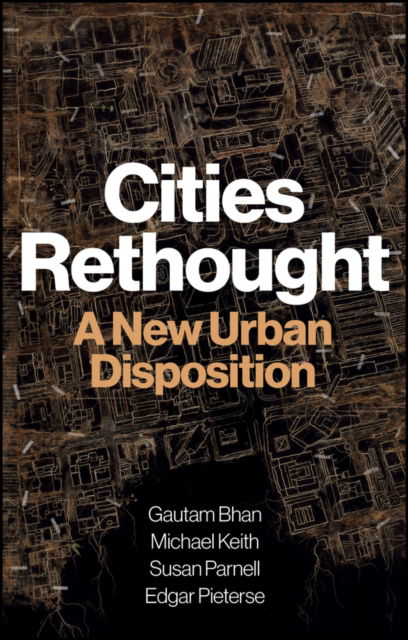 Gautam Bhan · Cities Rethought: A New Urban Disposition (Paperback Book) (2024)