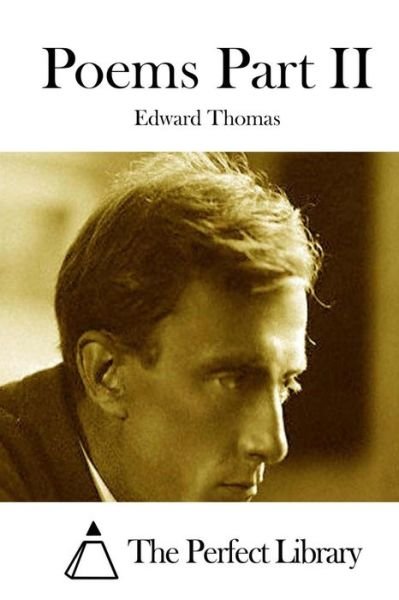 Poems Part II - Edward Thomas - Books - Createspace - 9781512125610 - May 9, 2015