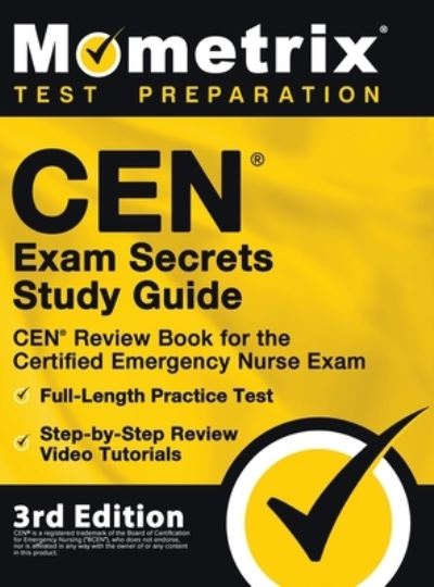 Cover for Mometrix Test Prep · CEN Exam Secrets Study Guide - CEN Review Book for the Certified Emergency Nurse Exam, Full-Length Practice Test, Step-by-Step Review Video Tutorials (Hardcover Book) (2020)