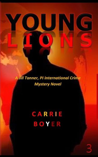 Cover for Carrie Boyer · Young Lions: a Jill Tanner, Pi Crime Mystery Novel (Paperback Book) (2015)