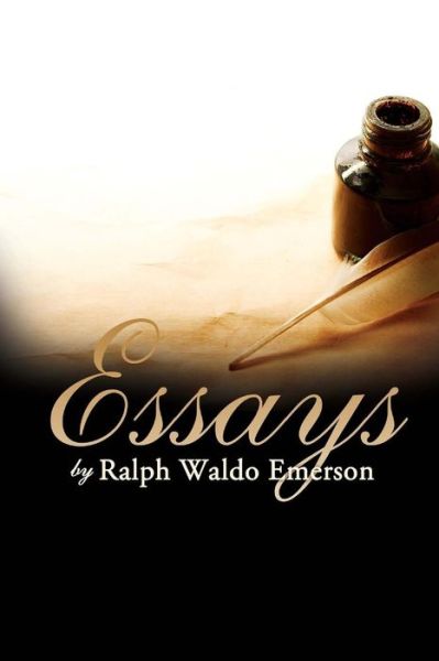 Essays - Ralph Waldo Emerson - Books - Createspace - 9781517328610 - September 12, 2015