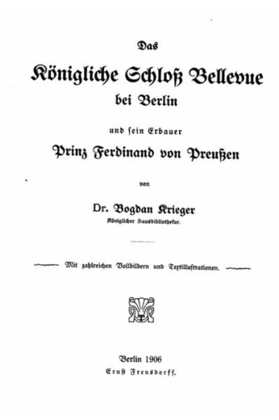 Cover for Bogdan Krieger · Das Koenigliche Schloss Bellevue bei Berlin und sein Erbauer, Prinz Ferdinand von Preussen (Pocketbok) (2015)