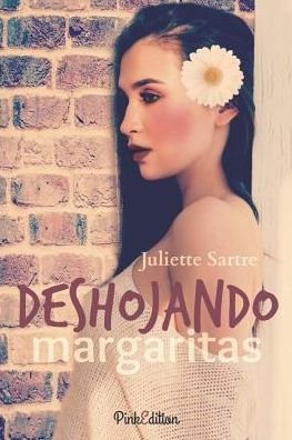 Juliette Sartre · Deshojando Margaritas (Paperback Book) (2017)