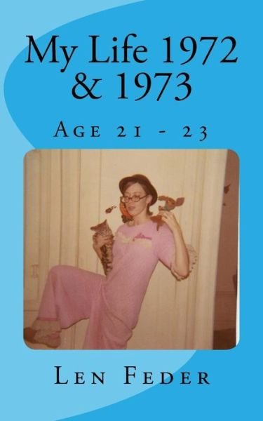 Cover for Len Feder · My Life 1972 &amp; 1973 (Paperback Book) (2016)