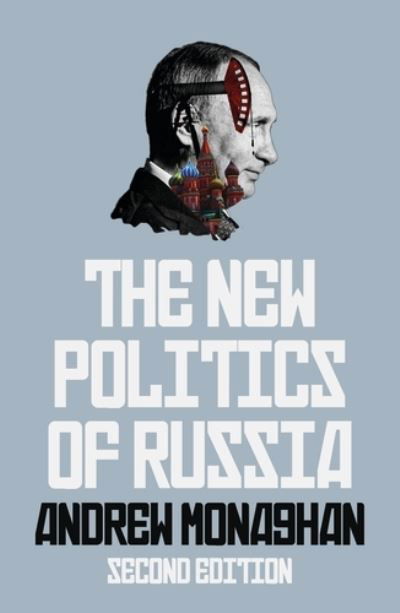 Cover for Andrew Monaghan · The New Politics of Russia: Interpreting Change, Revised and Updated Edition - Russian Strategy and Power (Pocketbok) (2024)