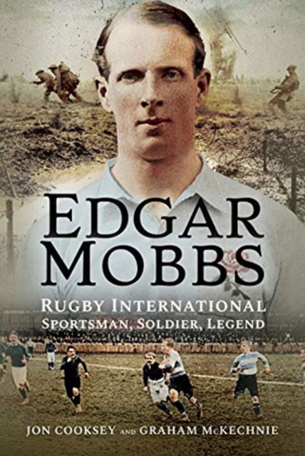 Cover for Jon Cooksey · Edgar Mobbs: Rugby International, Sportsman, Soldier, Legend (Hardcover Book) (2024)
