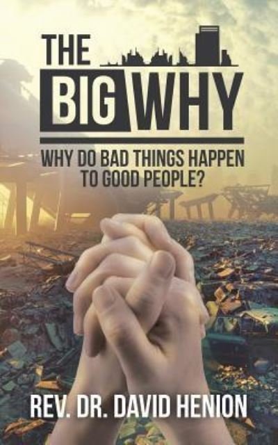 Cover for David Henion · The Big Why Why Do Bad Things Happen to Good People? (Taschenbuch) (2019)
