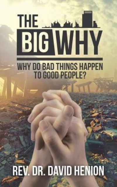 Cover for David Henion · The Big Why Why Do Bad Things Happen to Good People? (Paperback Book) (2019)