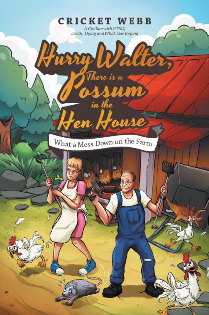 Cover for Cricket Webb · Hurry Walter, There Is a Possum in the Hen House (Pocketbok) (2020)