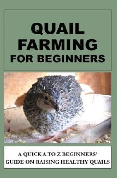 Cover for F Otieno · Quail Farming for Beginners (Taschenbuch) (2016)