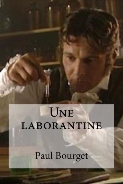 Cover for Paul Bourget · Une laborantine (Paperback Book) (2016)