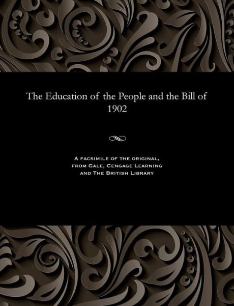 Cover for The Education of the People and the Bill of 1902 (Paperback Bog) (1902)