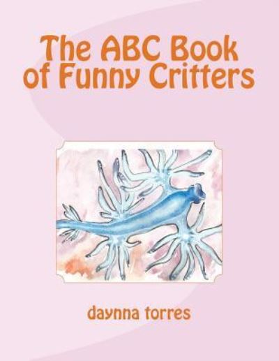 Cover for Daynna Torres · The ABC Book of Funny Citters (Paperback Book) (2016)