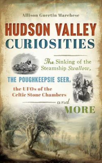 Cover for Allison Guertin Marchese · Hudson Valley Curiosities (Hardcover Book) (2017)
