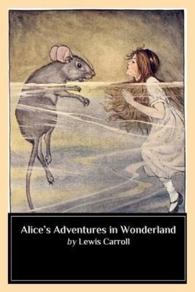 Alice's Adventures in Wonderland - Lewis Carroll - Books - Createspace Independent Publishing Platf - 9781542713610 - January 25, 2017