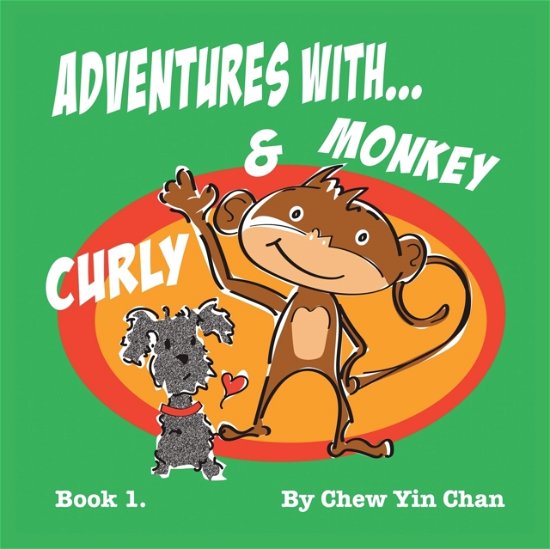 Cover for Chew Yin Chan · Adventures With Curly and Monkey 1 (Pocketbok) (2020)