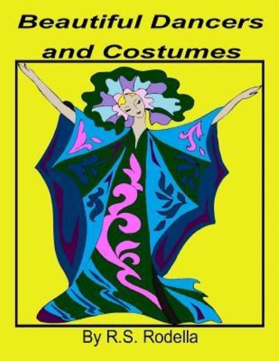 Cover for R S Rodella · Beautiful Dancers and Costumes (Paperback Book) (2017)