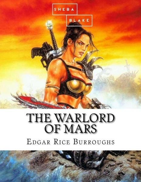 Cover for Sheba Blake · The Warlord of Mars (Taschenbuch) (2017)