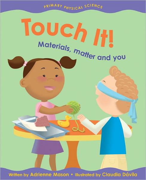 Cover for Adrienne Mason · Touch It! Materials, Matter and You (Paperback Book) (2005)