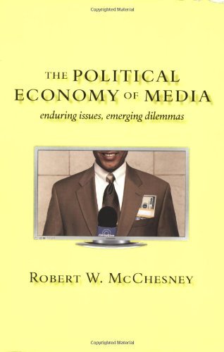Cover for Robert W. Mcchesney · The Political Economy of Media: Enduring Issues, Emerging Dilemmas (Paperback Book) (2008)
