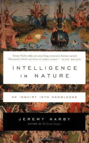 Cover for Jeremy Narby · Intelligence in Nature: An Inquiry into Knowledge (Paperback Book) [Reprint edition] (2006)