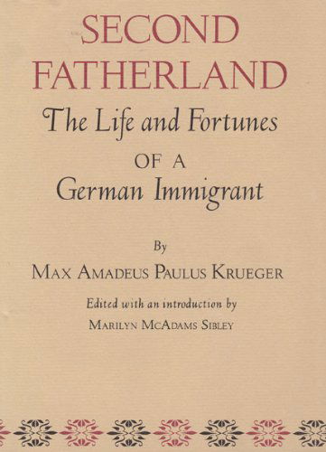 Cover for Max Amadeus Paulus Krueger · Second Fatherland: The Life and Fortunes of a German Immigrant (Paperback Book) (1976)