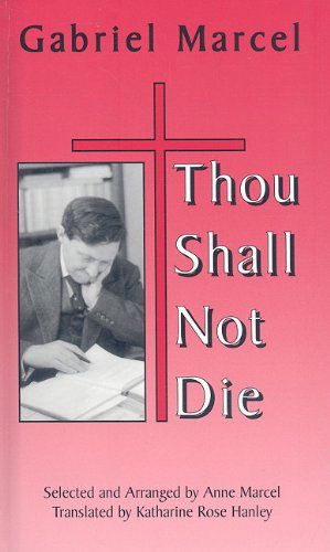 Cover for Gabriel Marcel · Thou Shall Not Die (Inbunden Bok) (2009)