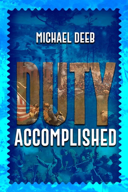 Cover for Michael Deeb · Duty Accomplished (Hardcover Book) (2024)