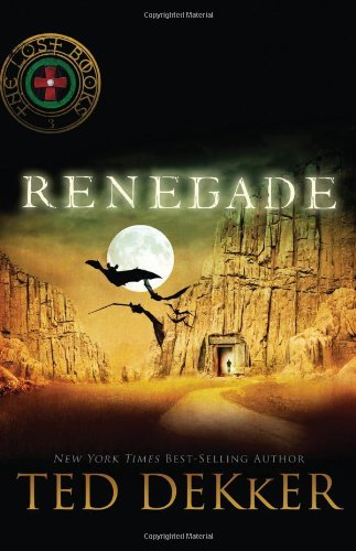 Renegade - The Lost Books - Dekker Ted Dekker - Bøger - Thomas Nelson - 9781595548610 - 12. april 2010