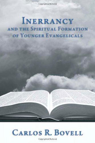Cover for Carlos R. Bovell · Inerrancy and the Spiritual Formation of Younger Evangelicals: (Paperback Book) (2007)