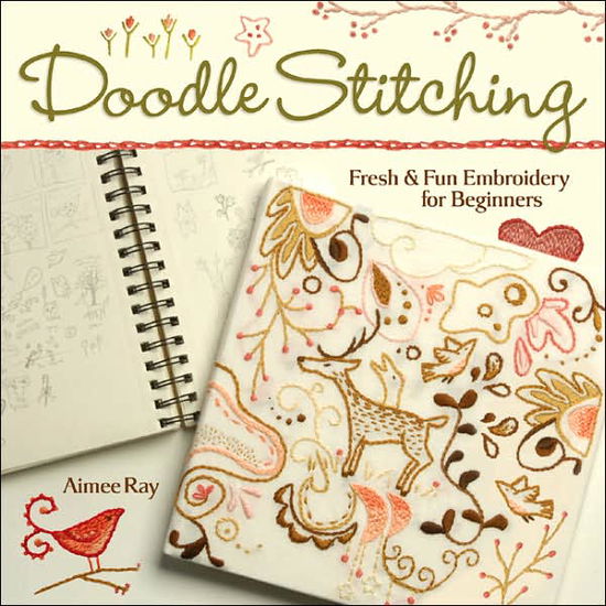 Cover for Aimee Ray · Doodle Stitching: Fresh &amp; Fun Embroidery for Beginners - Doodle Stitching (Pocketbok) (2007)