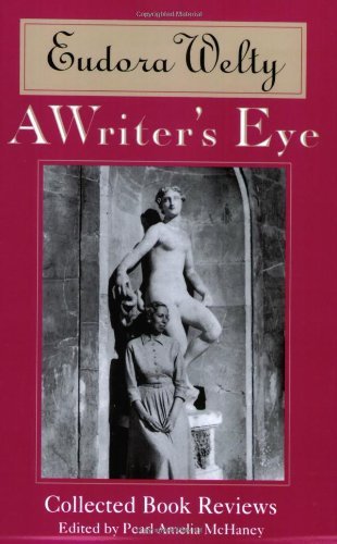 A Writer's Eye: Collected Book Reviews - Eudora Welty - Livros - University Press of Mississippi - 9781604732610 - 1 de março de 2009