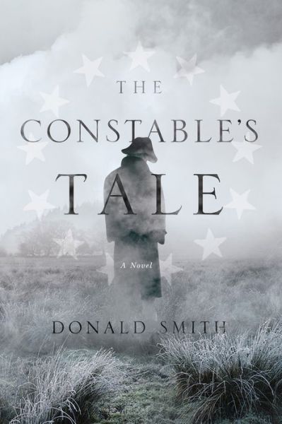 Cover for Donald Smith · The Constable's Tale: A Novel of Colonial America (Hardcover Book) (2015)