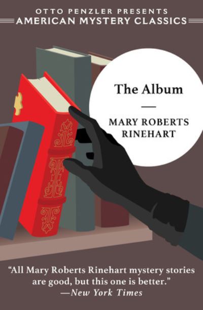 The Album - An American Mystery Classic - Mary Roberts Rinehart - Books - Penzler Publishers - 9781613163610 - February 14, 2023