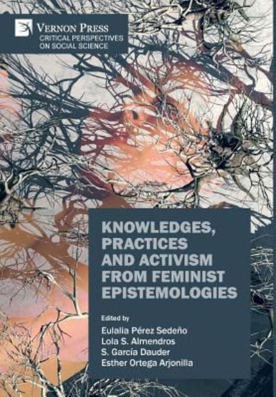 Cover for Eulalia Perez Sedeno · Knowledges, Practices and Activism from Feminist Epistemologies (Inbunden Bok) (2019)